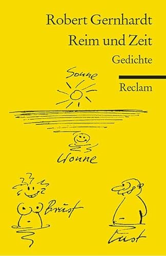 Reim und Zeit : Gedichte. Mit einem Nachw. des Autors / Reclams Universal-Bibliothek ; Nr. 8652