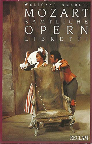 Wolfgang Amadeus Mozart sämtliche Opern Libretti