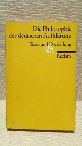 Die Philosophie der deutschen AufklÃ¤rung. Texte und Darstellung. (9783150086674) by Hinske, Norbert; Specht, Rainer.; Ciafardone, Raffaele.