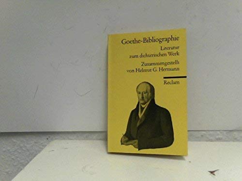 GOETHE-BIBLIOGRAPHIE. Literatur zum dichterischen Werk - [Hrsg.]: Hermann Helmut G.