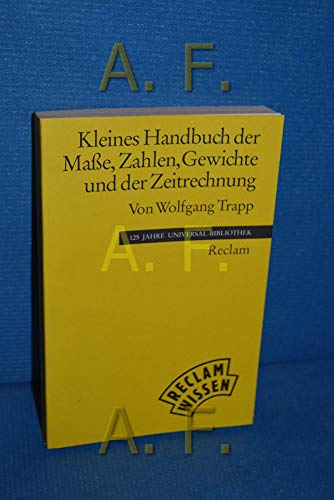 Imagen de archivo de Kleines Handbuch der Mae, Zahlen, Gewichte und der Zeitrechnung a la venta por medimops