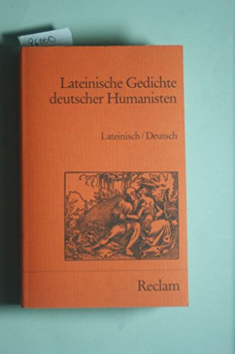 Beispielbild fr Lateinische Gedichte deutscher Humanisten. Lateinisch und Deutsch. zum Verkauf von Versandantiquariat Felix Mcke