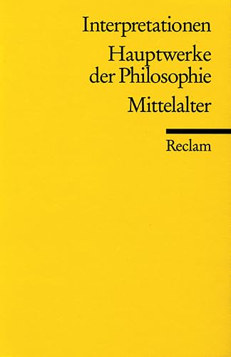 Hauptwerke der Philosophie. Mittelalter. Interpretationen. (9783150087411) by Flasch, Kurt