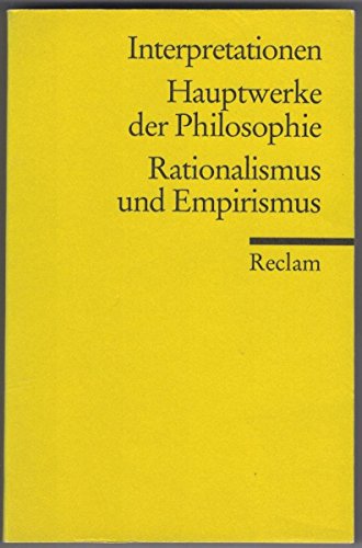 9783150087428: Hauptwerke der Philosophie. Rationalismus und Empirismus. Interpretationen.
