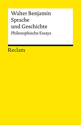 Sprache und Geschichte: Philosophische Essays - Benjamin, Walter, Adorno, Theodor W