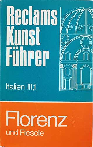 9783150088012: Reclams Kunstführer Italien Bd. 3,1. Florenz und Fiesole. Baudenkmäler und Museen.