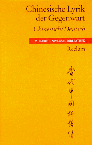 Imagen de archivo de Chinesische Lyrik der Gegenwart. Chinesisch/Deutsch a la venta por medimops