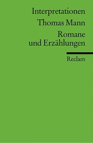 Beispielbild fr Interpretationen: Thomas Mann. Romane und Erzhlungen: Romane Und Erzahlungen (Literatur studium) zum Verkauf von medimops