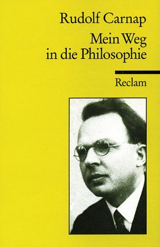 Mein Weg in die Philosophie. (9783150088449) by Carnap, Rudolf; Hochkeppel, Willy