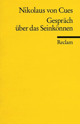 GESPRÄCH ÜBER DAS SEINKÖNNEN Mit Anmerkungen. - Nikolaus von Cues