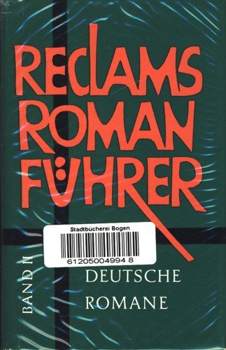 Imagen de archivo de RECLAMS ROMANFHRER Band II: DEUTSCHE ROMANE UND NOVELLEN DER GEGENWART a la venta por German Book Center N.A. Inc.