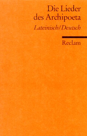 Stock image for Die Lieder des Archipoeta. Lateinisch und Deutsch. Übersetzung und Nachwort von Karl Langosch. for sale by Antiquariat Christoph Wilde