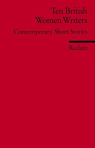 Stock image for Ten British Women Writers. Contemporary Short Stories (Lernmaterialien) for sale by medimops