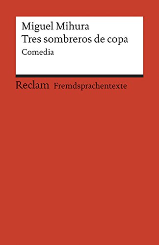 Tres sombreros de copa: Comedia en tres actos. (Fremdsprachentexte) - Mihura, Miguel