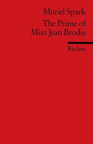 The Prime of Miss Jean Brodie. ( Fremdsprachentexte). (Lernmaterialien) (9783150091937) by Spark, Muriel; Jarfe, GÃ¼nther