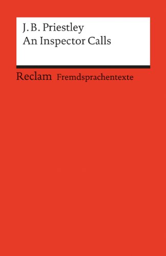 An inspector calls : a play in 3 acts. Reclams Universal-Bibliothek ; Nr. 9218 : Fremdsprachentexte - Priestley, J. B.