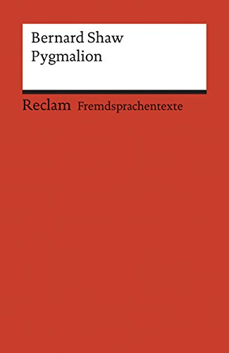 Pygmalion. A Romance in Five Acts. ( Fremdsprachentexte). (Lernmaterialien) (9783150092668) by Shaw, George Bernard