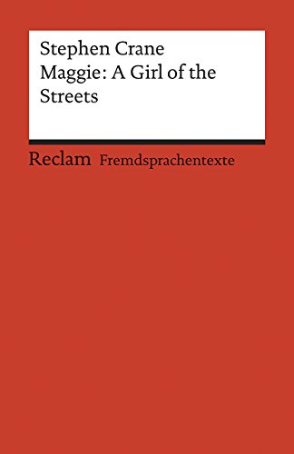 Maggie: A Girl of the Streets: A Story of New York. (Fremdsprachentexte) - Crane, Stephen