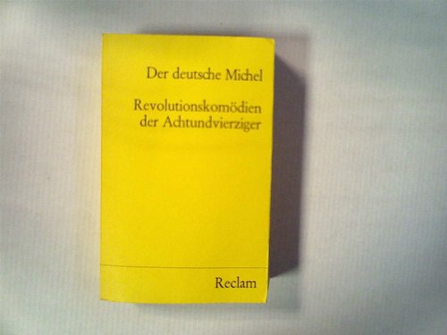 Beispielbild fr Der deutsche Michel : Revolutionskomdien d. Achtundvierziger. Hrsg. von Horst Denkler / Universal-Bibliothek ; Nr. 9300/9305. zum Verkauf von Versandantiquariat Schfer