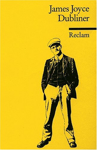 Dubliner. James Joyce. Übers. und Anm. von Harald Beck. Nachw. von Willi Erzgräber / Reclams Universal-Bibliothek ; Nr. 9303 - Joyce, James und Harald Beck