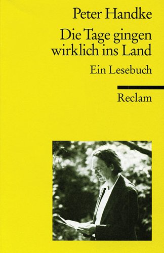 Stock image for Die Tage gingen wirklich ins Land von Handke, Peter; Schafroth, Heinz for sale by Nietzsche-Buchhandlung OHG