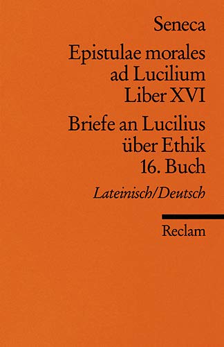 Beispielbild fr Epistulae morales ad Lucilium. Liber XVI /Briefe an Lucilius ber Ethik. 16. Buch: Lat. /Dt. zum Verkauf von medimops
