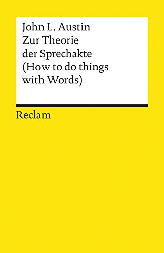 Stock image for Zur Theorie der Sprechakte (How to do things with Words). Deutsche Bearbeitung von Eike von Savigny. for sale by Antiquariat Christoph Wilde