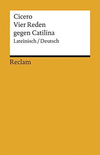 Stock image for Vier Reden gegen Catilina: Lateinisch und deutsch. (= Reclams Universal-Bibliothek, Nr. 9399). for sale by Versandantiquariat Waffel-Schröder