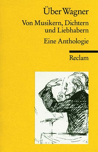 Beispielbild fr  ber Wagner: Von Musikern, Dichtern und Liebhabern. Eine Anthologie zum Verkauf von Nietzsche-Buchhandlung OHG