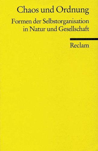 Chaos und Ordnung : Formen der Selbstorganisation in Natur und Gesellschaft. Reclams Universal-Bibliothek ; Nr. 9434. - Küppers, Günter (Herausgeber)