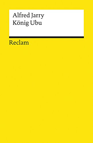 Beispielbild fr Knig Ubu: Drama in fnf Aufzgen (Reclams Universal-Bibliothek) zum Verkauf von Modernes Antiquariat an der Kyll