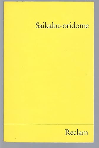 Imagen de archivo de Saikaku - oridome. Szenen aus dem japanischen Volksleben im 17. Jahrhundert a la venta por medimops