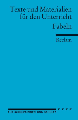 Fabeln: (Texte und Materialien für den Unterricht) Reclam Universal-Bibliothek Nr.:9519 - Poser, Therese