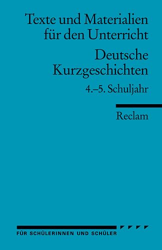 Deutsche Kurzgeschichten. 4.-5. Schuljahr. Arbeitstexte für den Unterricht. (Tb.) U.a.: Der Oster...