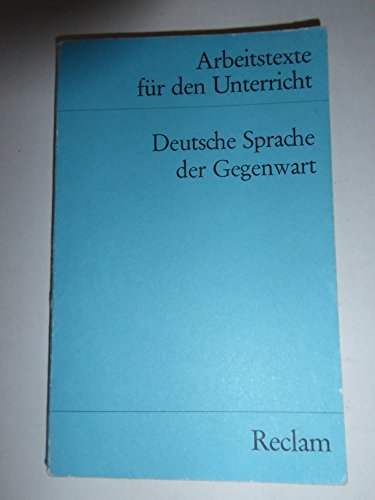 Beispielbild fr Deutsche Sprache der Gegenwart. Entwicklung und Tendenzen. Arbeitstexte fr den Unterricht. Reclams Universal-Bibliothek Nr. 9531 (2). TB zum Verkauf von Deichkieker Bcherkiste