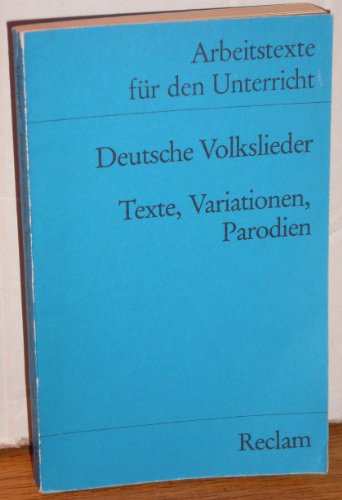 9783150095607: Deutsche Volkslieder. Texte, Variationen, Parodien. (Arbeitstexte fr den Unterricht)