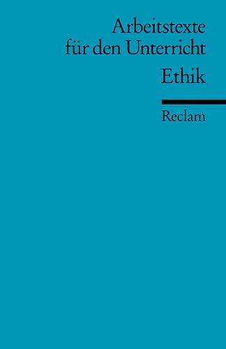 Beispielbild fr Ethik: (Arbeitstexte fr den Unterricht): Fr die Sekundarstufe II zum Verkauf von medimops