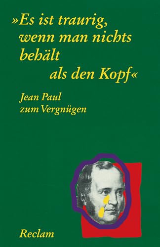 Beispielbild fr Jean Paul zum Vergngen:Es ist traurig, wenn man nichts behlt als den Kopf zum Verkauf von Norbert Kretschmann