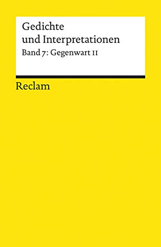 Gedichte und Interpretationen; Teil: Bd. 7., Gegenwart. - 2. Reclams Universal-Bibliothek ; Nr. 9632 - Hinck, Walter (Hrsg.)