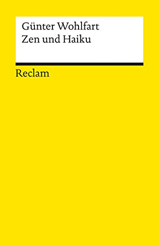 9783150096475: Zen und Haiku: Oder Mu in der Kunst HaiKhe zu hten nebst anderen Texten fr Nichts und wieder Nichts