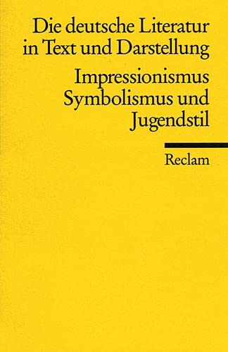 Beispielbild fr Die deutsche Literatur. Ein Abriss in Text und Darstellung: Impressionismus, Symbolismus und Jugendstil (Reclams Universal-Bibliothek) zum Verkauf von Versandantiquariat Schfer