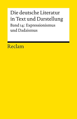 9783150096536: Die deutsche Literatur 14 / Expressionismus und Dadaismus: Ein Abri in Text und Darstellung: 9653