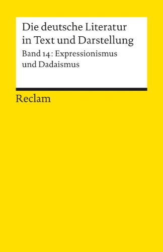 9783150096536: Die deutsche Literatur 14 / Expressionismus und Dadaismus. Ein Abri in Text und Darstellung. (German Edition)