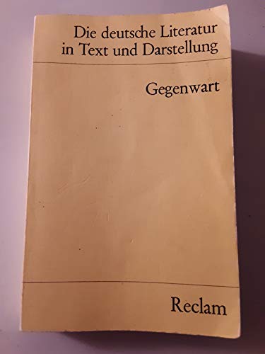 Stock image for DIE DEUTSCHE LITERATUR IN TEXT UND DARSTELLUNG: GEGENWART , hrsg. von Gerhard R. Kaiser (d.h. 1945 bis 1982) for sale by German Book Center N.A. Inc.