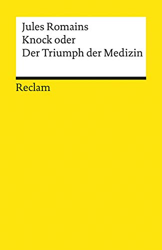 Knock oder Der Triumph der Medizin : Stück in drei Akten - Jules Romains