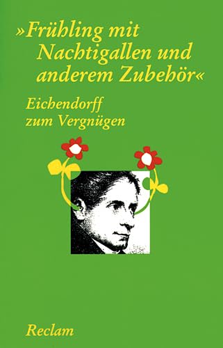 Beispielbild fr Eichendorff zum Vergngen. ' Frhling mit Nachtigallen und anderem Zubehr' zum Verkauf von Martin Greif Buch und Schallplatte