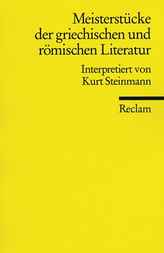 Beispielbild fr Meisterstücke der griechischen und r mischen Literatur von Steinmann, Kurt zum Verkauf von Nietzsche-Buchhandlung OHG