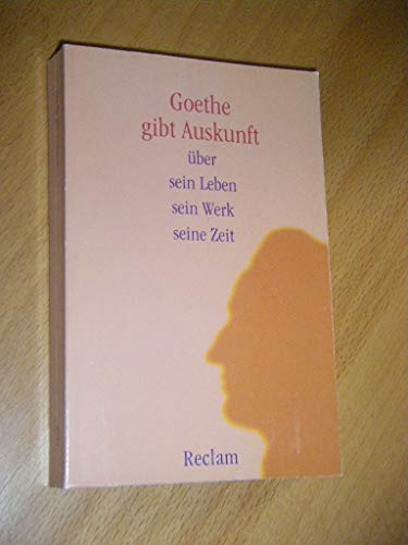 Beispielbild fr Goethe gibt Auskunft über sein Leben, sein Werk, seine Zeit: Goethe Gibt Ausk. zum Verkauf von Nietzsche-Buchhandlung OHG