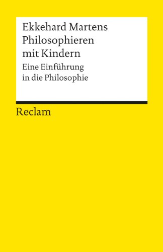 Beispielbild fr Philosophieren mit Kindern - Eine Einfhrung in die Philosophie (= Universal-Bibliothek 9778) zum Verkauf von Antiquariat Hoffmann