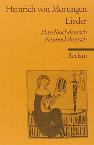 Lieder Mittelhochdt. /Neuhochdt. - von Morungen, Heinrich und Helmut Tervooren (Text, Übersetzung, Kommentar)